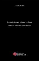 Couverture du livre « Le portulan du diable boiteux ; une autre aventure d'Alexis Chevillon » de Alain Burgeat aux éditions Chapitre.com