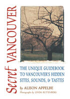 Couverture du livre « Secret Vancouver » de Alison Appelbe et Brian D. Wruk With Terry F. Ritchie aux éditions Ecw Press