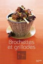 Couverture du livre « Brochettes et grillades » de Stephan Lagorce aux éditions Hachette Pratique