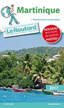 Couverture du livre « Guide du Routard ; Martinique 2017 » de Collectif Hachette aux éditions Hachette Tourisme