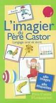 Couverture du livre « L'Imagier Du Pere Castor ; Langage Oral Et Ecrit » de A Telier aux éditions Pere Castor
