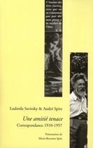 Couverture du livre « Une amitié tenace ; correspondance 1910-1957 » de Andre Spire et Ludmila Savitzky aux éditions Belles Lettres