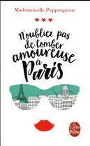 Couverture du livre « N'oubliez pas de tomber amoureuse à Paris » de Mademoiselle Peppergreen aux éditions Le Livre De Poche