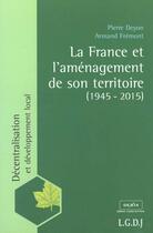 Couverture du livre « France et l'amenagement du territoire (la) » de Deyon/Fremont aux éditions Lgdj