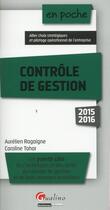 Couverture du livre « Contrôle de gestion 2015-2016 » de Aurelien Ragaigne et Caroline Tahar aux éditions Gualino