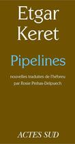 Couverture du livre « Pipelines » de Etgar Keret aux éditions Ditions Actes Sud