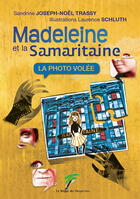 Couverture du livre « Madeleine et la Samaritaine ; la photo volée » de Sandrine Joseph-Noel Trassy aux éditions Le Verger Des Hesprides