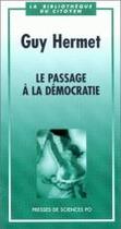 Couverture du livre « Le passage à la démocratie » de Guy Hermet aux éditions Presses De Sciences Po