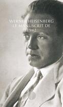 Couverture du livre « Le manuscrit de 1942 » de Werner Heisenberg aux éditions Allia