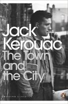 Couverture du livre « The town and the city » de Jack Kerouac aux éditions Penguin Books Uk