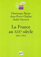 Couverture du livre « La France au XIX siècle (1814-1914) 2e edition » de Barjot Dominique / C aux éditions Puf