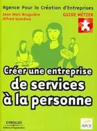 Couverture du livre « Créer une entreprise de services à la personne » de Apce aux éditions Organisation