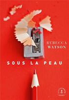 Couverture du livre « Sous la peau » de Rebecca Watson aux éditions Grasset Et Fasquelle