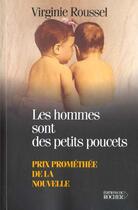 Couverture du livre « Les hommes sont des petits poucets : prix promethee de la nouvelle » de Virginie Roussel aux éditions Rocher