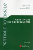 Couverture du livre « Achat et vente de fond de commerce » de Stephane Rezek aux éditions Lexisnexis