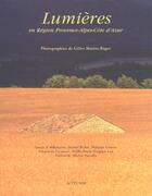 Couverture du livre « Lumieres en region provence-alpes-cote d'azur » de Martin Raget/Carrese aux éditions Actes Sud