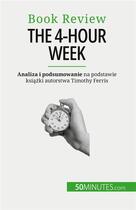 Couverture du livre « The 4-Hour Week : Wszystko w 4 godziny! » de Anastasia Samygin-Ch aux éditions 50minutes.com