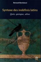Couverture du livre « Syntaxe des indefinis latins » de Bortolussi Bern aux éditions Sorbonne Universite Presses