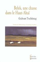 Couverture du livre « Belek, une chasse dans le Haut-Altaï » de Galsan Tschinag aux éditions Balland