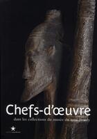 Couverture du livre « Chefs-d'oeuvre dans les collections du musee du quai Branly » de  aux éditions Quai Branly