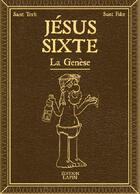Couverture du livre « Jésus Sixte t.1 ; la genèse » de Fabz et Tra'B aux éditions Lapin
