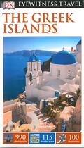 Couverture du livre « EYEWITNESS ; THE GREEK ISLANDS (édition 2017) » de  aux éditions Dorling Kindersley