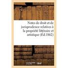 Couverture du livre « Notes de droit et de jurisprudence relatives à la propriété littéraire et artistique » de Imp. De G. Kugelmann aux éditions Hachette Bnf