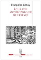 Couverture du livre « Pour une anthropologie de l'espace » de Francoise Choay aux éditions Seuil
