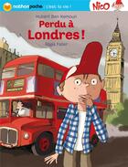 Couverture du livre « Nico : perdu à Londres ! » de Hubert Ben Kemoun et Regis Faller aux éditions Nathan