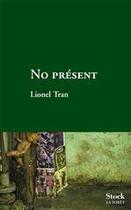 Couverture du livre « No présent » de Lionel Tran aux éditions Stock