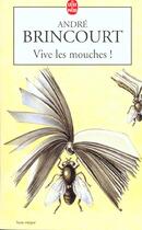 Couverture du livre « Vive les mouches » de Brincourt-A aux éditions Le Livre De Poche