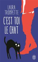 Couverture du livre « C'est toi le chat » de Laura Trompette aux éditions J'ai Lu