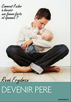 Couverture du livre « Devenir père » de Frydman-M aux éditions Marabout