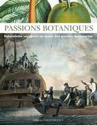 Couverture du livre « Passions botaniques ; naturalistes voyageurs au temps des grandes découvertes » de  aux éditions Ouest France