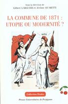 Couverture du livre « Commune de 1871: utopie ou modernite? » de Larguier/Quaret aux éditions Pu De Perpignan