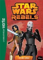 Couverture du livre « Star Wars - rebels t.7 ; l'ultime combat » de  aux éditions Hachette Jeunesse