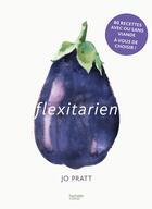 Couverture du livre « Flexitarien » de Jo Pratt aux éditions Hachette Pratique