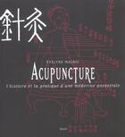 Couverture du livre « Acupuncture. l'histoire et la pratique d'une medecine ancestrale » de Evelyne Malnic aux éditions Seuil