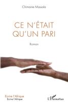 Couverture du livre « Ce n'était qu'un pari » de Chimaine Massala aux éditions L'harmattan