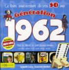 Couverture du livre « Generation 1962 le livre anniversaire de vos 50 ans » de Leroy/Chollet aux éditions Hors Collection