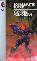 Couverture du livre « La saga Vorkosigan Tome 2 : Cordelia Vorkosigan » de Lois Mcmaster Bujold aux éditions J'ai Lu