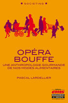 Couverture du livre « Opéra bouffe : une anthropologie gourmande de nos modes alimentaires » de Pascal Lardellier aux éditions Editions Ems