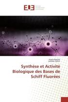 Couverture du livre « Synthèse et Activité Biologique des Bases de Schiff Fluorées » de  aux éditions Editions Universitaires Europeennes