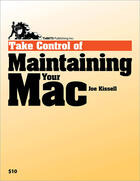 Couverture du livre « Take control of maintaining your Mac » de Joe Kissell aux éditions Tidbits Publishing Inc