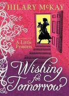 Couverture du livre « Wishing for Tomorrow » de Hilary Mckay aux éditions Hodder Children's Book Digital