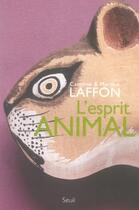 Couverture du livre « L'esprit animal » de Laffon aux éditions Seuil