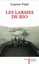 Couverture du livre « Les larmes de Rio » de Laurent Vidal aux éditions Aubier