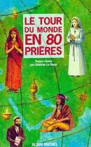 Couverture du livre « Le tour du monde en 80 prières » de Desiree Le Roux aux éditions Albin Michel