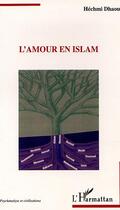 Couverture du livre « L'AMOUR EN ISLAM » de Héchmi Dhaoui aux éditions Editions L'harmattan