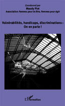 Couverture du livre « Vulnérabilités handicaps, discriminations : un en parle ! » de Maudy Piot aux éditions Editions L'harmattan